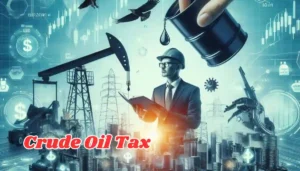 Crude Oil Tax