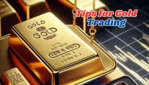 Tips for Gold Trading
