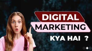 Digital Marketing kya hai